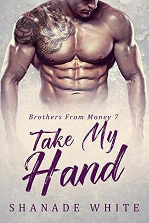 Take My Hand: BWWM Romance by Shanade White, BWWM Club