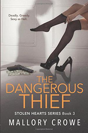 The Dangerous Thief by Mallory Crowe