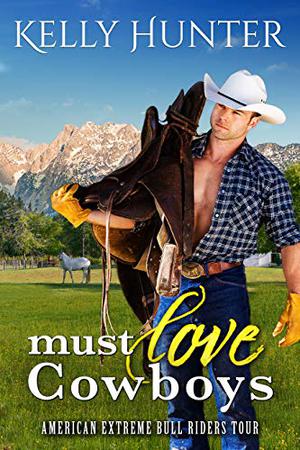 Must Love Cowboys by Kelly Hunter