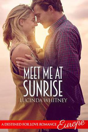 Meet Me At Sunrise by Lucinda Whitney