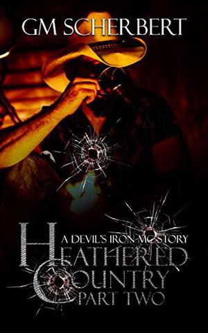 Heathered Country: Part Two (Devil's Iron MC #7)