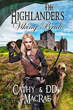 The Highlander's Viking Bride: Book 2 in the Hardy Heroines series by Cathy MacRae, D.D. MacRae