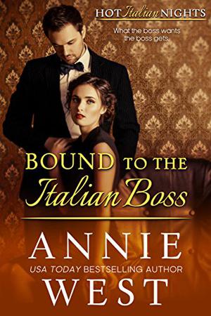 Bound to the Italian Boss by Annie West