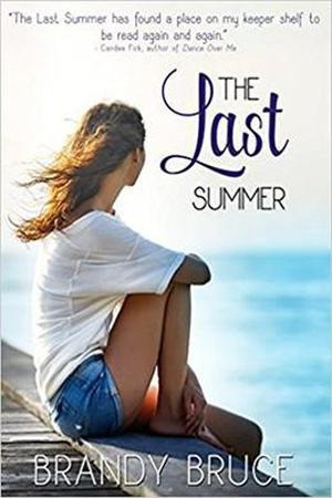 The Last Summer by Brandy Bruce