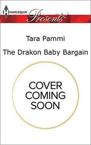 The Drakon Baby Bargain: A passionate story of scandal, pregnancy and romance (The Drakon Royals #2)