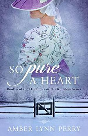 So Pure a Heart by Amber Lynn Perry