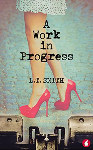 A Work in Progress by L.T. Smith