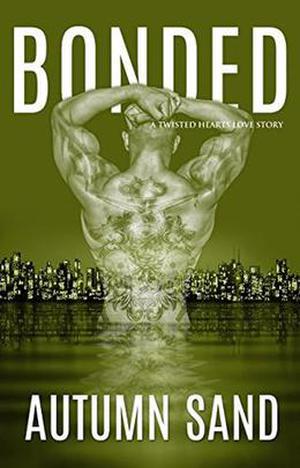 Bonded: A Twisted Hearts Love Story (Twisted Hearts Love Story #3)
