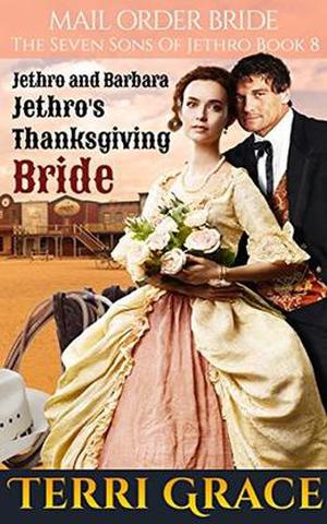 Mail Order Bride: Jethro's Thanksgiving Bride (The Seven Sons of Jethro #8)