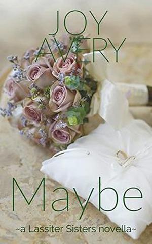 Maybe (Lassiter Sisters #2)