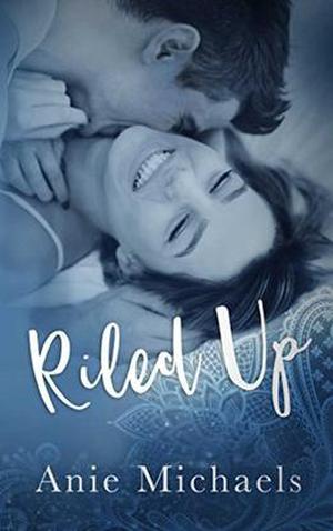 Riled Up by Anie Michaels