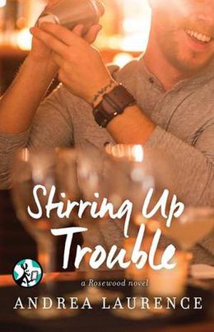 Stirring Up Trouble (Rosewood #3)
