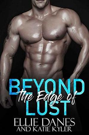 Beyond the Edge of Lust by Ellie Danes, Katie Kyler