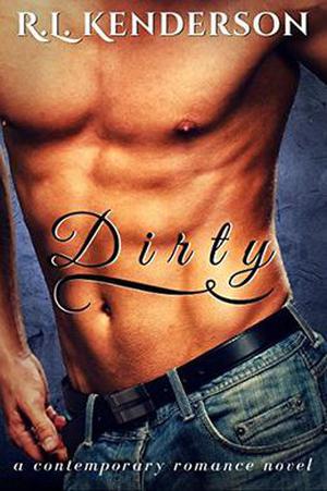 Dirty by R.L. Kenderson