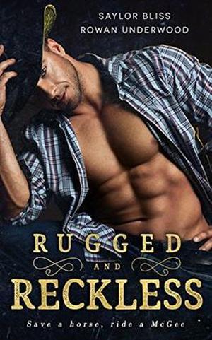 Rugged and Reckless by Tinley Blake, Rowan Underwood, Louisa Maggio, Maria Alexander