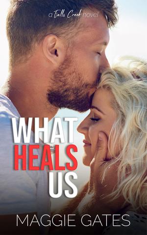 What Heals Us (Falls Creek #2)