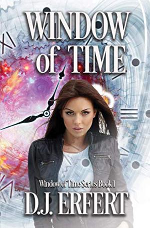 Window of Time by D.J. Erfert, Debra Erfert