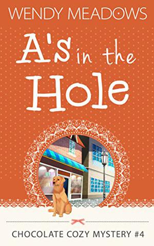 A's in the Hole by Wendy Meadows