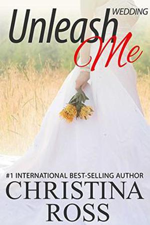 Unleash Me: Wedding by Christina Ross