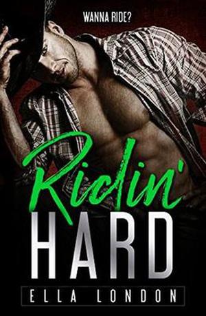 Ridin' Hard  (Ridin' Dirty, Book Two) by Ella London
