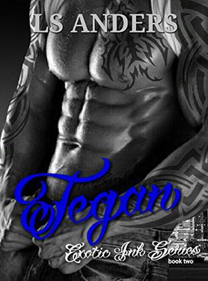 Tegan (Exotic Ink #2)