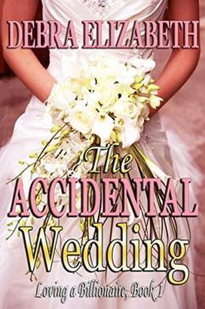 The Accidental Wedding by Debra Elizabeth