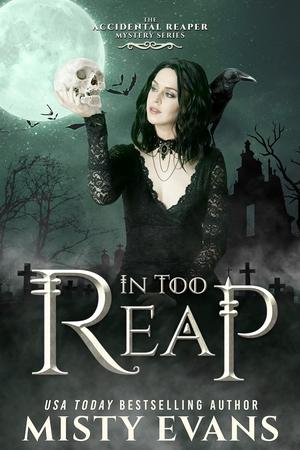 In Too Reap (The Accidental Reaper Series #3)