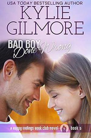 Bad Boy Done Wrong by Kylie Gilmore