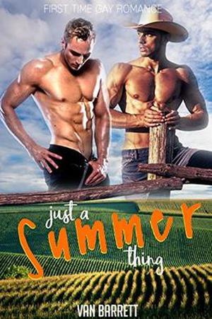 Just a Summer Thing  (First Time Gay) by Van Barrett
