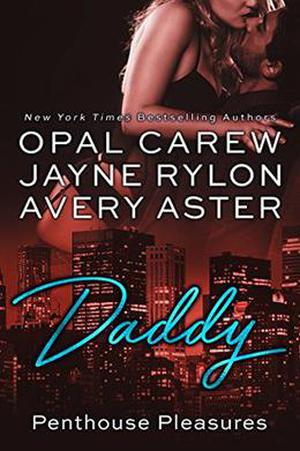 Daddy: An Older Man, Younger Woman Romance (Penthouse Pleasures #2)
