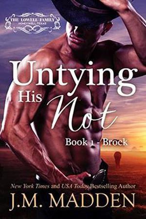 Untying His Not (The Lowells of Honeywell, Texas #1)