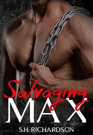 Salvaging Max by S.H. Richardson, Julia Goda