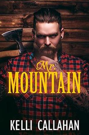 Mr. Mountain: Alpha Protector & Virgin Romance by Kelli Callahan