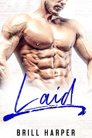 Laid (Blue Collar Bad Boys #5)