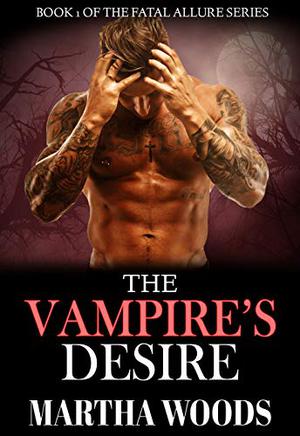 The Vampire's Desire by Martha Woods