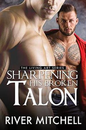 Sharpening His Broken Talon (Living Art #2)