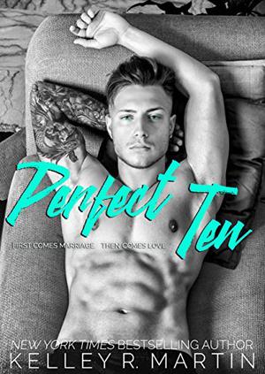 Perfect Ten: A Rockstar Romance by Kelley R. Martin