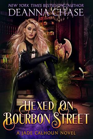 Hexed on Bourbon Street by Deanna Chase
