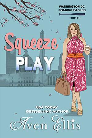 Squeeze Play (Washington DC Soaring Eagles #1)