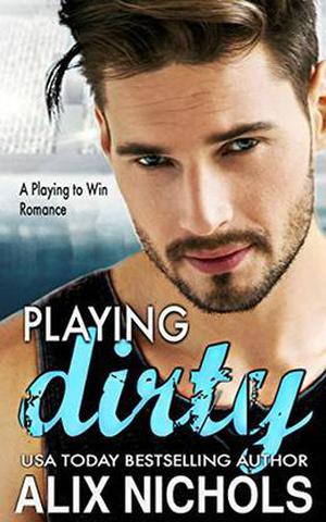Playing Dirty by Alix Nichols