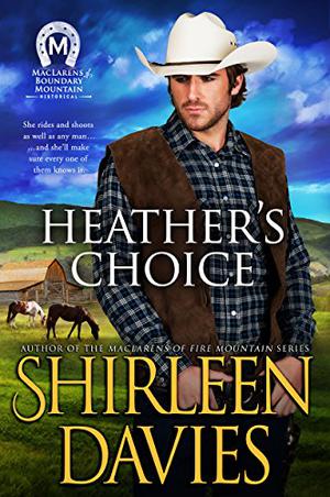 Heather's Choice (MacLarens of Boundary Mountain #5)