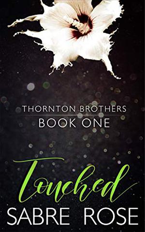 Touched by Sabre Rose