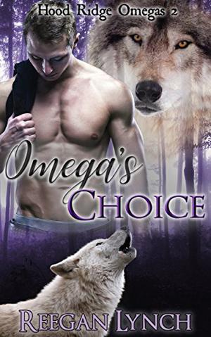 Omega’s Choice (Hood Ridge Omegas #2)