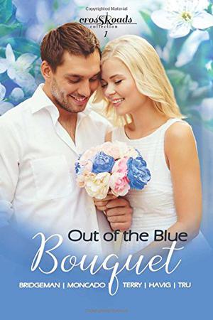 Out of the Blue Bouquet: Crossroads Collection 1 (Crossroads Collection #1)