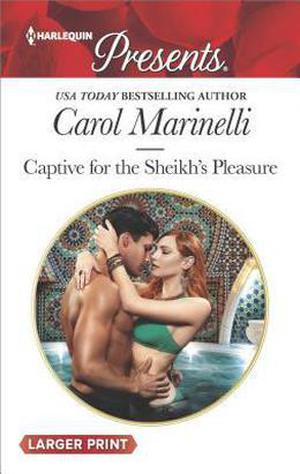 Captive for the Sheikh's Pleasure by Carol Marinelli