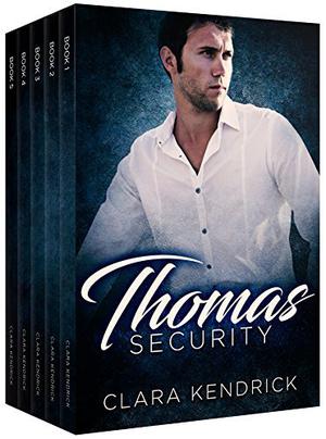 Thomas Security: The Complete 5-Books Private Security Series by Clara Kendrick