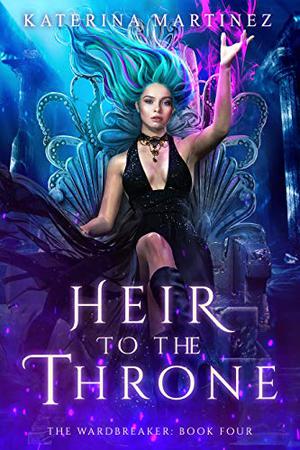 Heir to the Throne (The Wardbreaker #4)