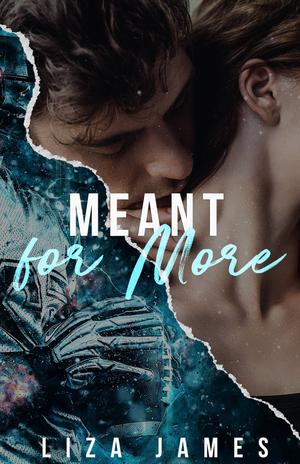 Meant for More by Liza James
