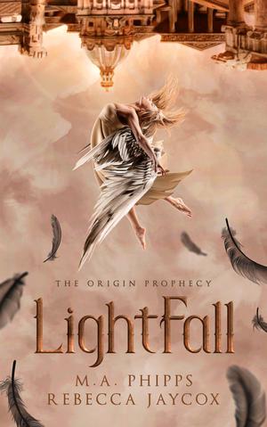 LightFall by M.A. Phipps, Rebecca Jaycox