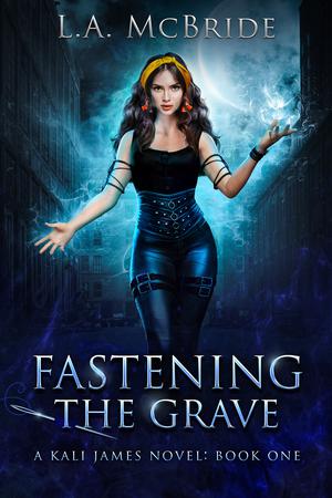 Fastening the Grave (Kali James #1)